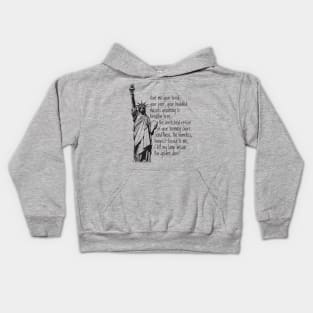 EMMA LAZARUS STATUE OF LIBERTY QUOTE Kids Hoodie